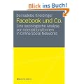 Facebook und Co.: Eine soziologische Analyse von Interaktionsformen in Online Social Networks