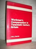 Workmen's compensation in twentieth century Britain : law, history and social policy