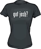 got josh? Women's tee Shirt in 6 Colors Small thru XL