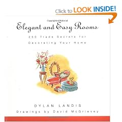 Elegant and Easy Rooms: 250 Trade Secrets for Decorating Your Home