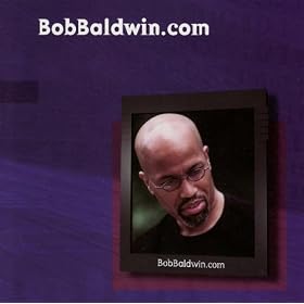 BobBaldwin.com (2000) - f/ Freddy V., Gerald Albright, Tom Browne, Marion Meadows, Eric Essix, Joey Sommerville