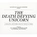 The Death Defying Unicorn