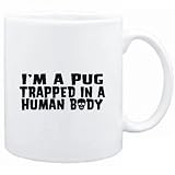 Mug White  I AM A Pug TRAPPED IN A HUMAN BODY  Dogs