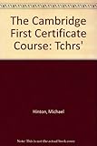 The Cambridge First Certificate Course. Teacher's book