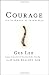 Courage: The Backbone of Leadership
