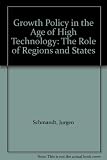 Growth policy in the age of high technology : the role of regions and states
