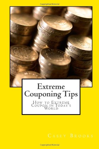 Extreme Couponing Tips: How to Extreme Coupon in Today's World