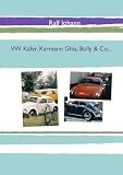 VW Käfer, Karmann Ghia, Bully & Co... (German Edition)