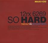 So Hard (KLF Remix)