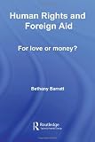 Human Rights and Foreign Aid: For Love or Money? (Routledge Research in Human Rights)