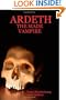 ARDETH - THE MADE VAMPIRE
