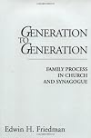 Generation to Generation: Family Process in Church and Synagogue