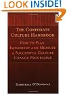 The Corporate Culture Handbook: How to Plan, Implement, and Measure a successful Culture Change