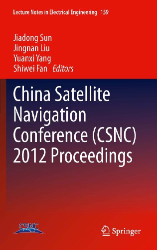 China Satellite Navigation Conference (CSNC) 2012 Proceedings: 159 (Lecture Notes in Electrical Engineering)