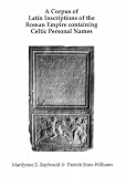 A corpus of Latin inscriptions of the Roman Empire containing Celtic personal names
