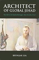 Architect of Global Jihad: The Life of Al Qaeda Strategist Abu Mus'ab al-Suri (Columbia/Hurst)