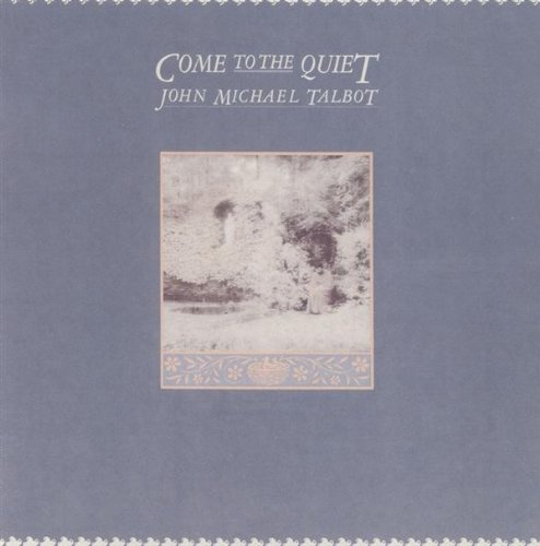 John Michael Talbot - Come to the Quiet - Zortam Music