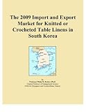 The 2009 Import and Export Market for Knitted or Crocheted Table Linens in South Korea