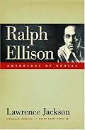 Ralph Ellison: Emergence of Genius