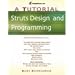 Struts Design and Programming: A Tutorial (A Tutorial series)