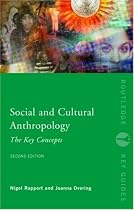 Social and Cultural Anthropology: The Key Concepts (Routledge Key Guides)