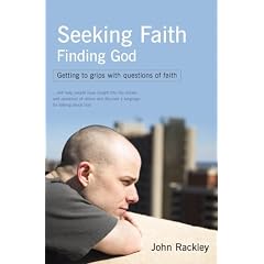 Seeking Faith - Finding God: Getting to Grips with Questions of Faith