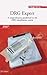 DRG Expert 2007: A Comprehensive Guidebook to the DRG Classification System
