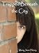 Trapped Beneath the City