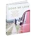 Dogs We Love