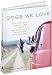Dogs We Love