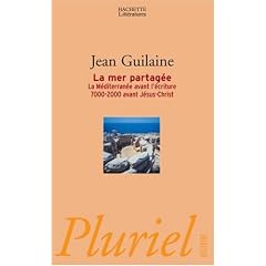La mer partag�e : La M�diterran�e avant l'�criture 7000-2000 avant J�sus-Christ
