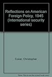 Reflections on American foreign policy since 1945