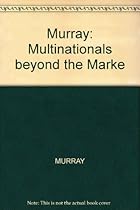 Murray: Multinationals beyond the Marke