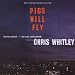 Produkt-Bild: Pigs Will Fly/Ost