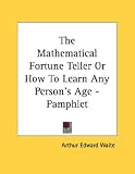 The Mathematical Fortune Teller or How to Learn Any Person's Age - Pamphlet