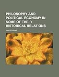 Philosophy and Political Economy in Some of Their Historical Relations