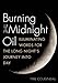 Burning the Midnight Oil: Illuminating Words for the Long Night's Journey Into Day