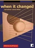 When It Changed: Science Into Fiction, an Anthology