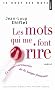 Les mots qui me font rire : Et autres cocasseries de la langue fran�aise