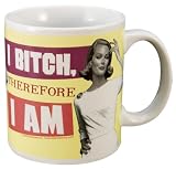 I Bitch Therefore I Am Coffee Mug