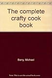 The complete crafty cook book