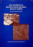 Excavations at Bowes and Lease Rigg Roman forts