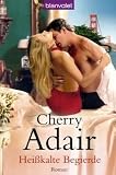 Hei&szlig;kalte Begierde: Roman - Cherry Adair