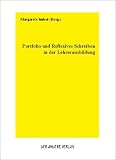 Portfolio und Reflexives Schreiben in der Lehrerausbildung - 