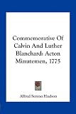 Commemorative of Calvin and Luther Blanchard: Acton Minutemen, 1775