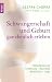 Schwangerschaft und Geburt ganzheitlich erleben: Naturheilkunde - Ern&auml;hrung - Ayurveda - Meditation - Yoga