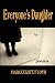 Everyone's Daughter (Paperback) by Marguerite Floyd Everyone's Daughter (Paperback) by Marguerite Floyd