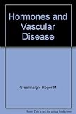 Hormones and vascular disease