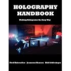 Holography Handbook by Fred Unterseher, Bob Schlesinger, and Jeannene Hansen