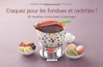 Craquez pour les fondues et raclettes!
